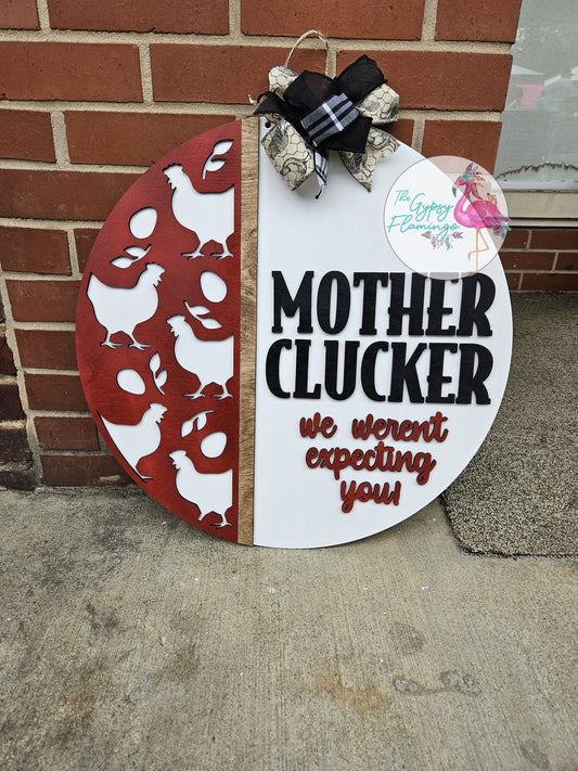 Mother Clucker We Weren't Expecting You